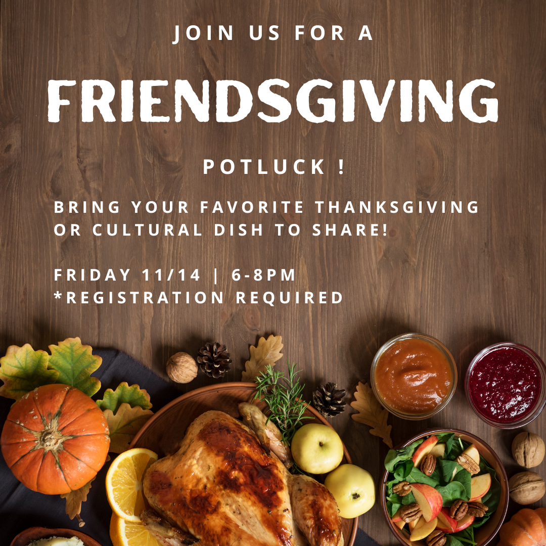 Friendsgiving Potluck!